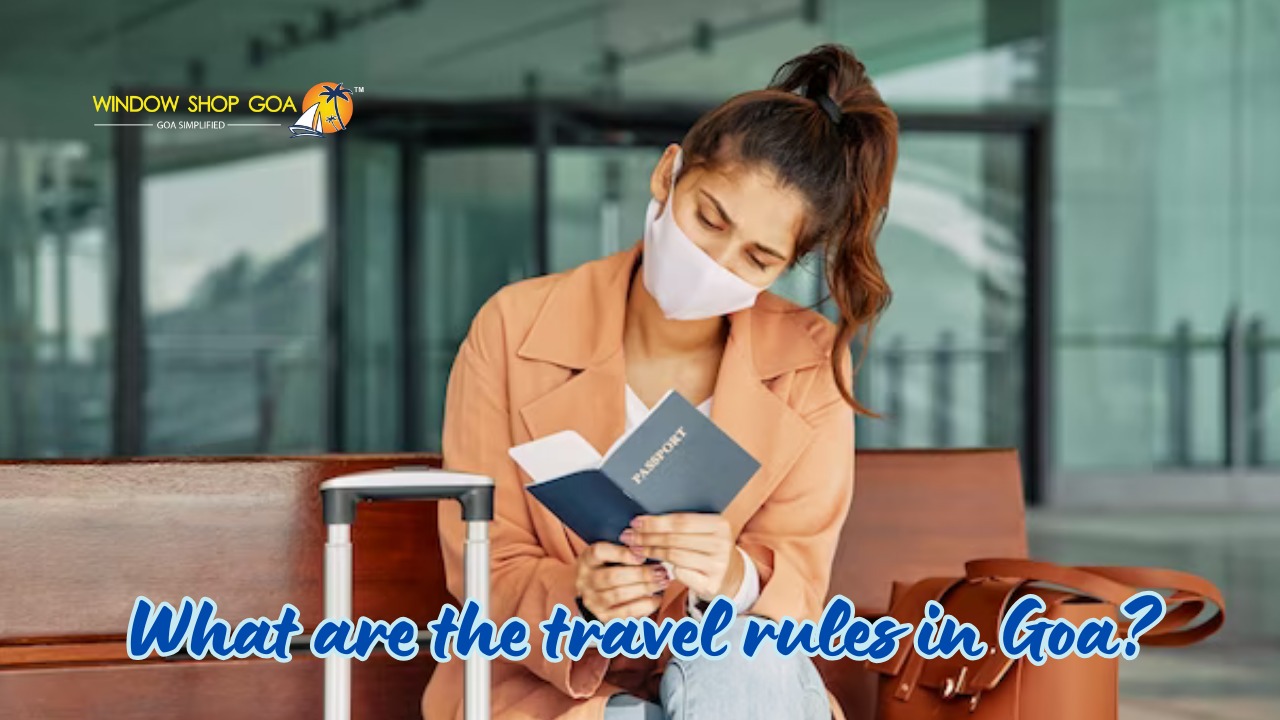 What are the travel rules in Goa?